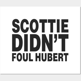 SCOTTIE DIDN'T FOUL HUBERT (Scottie Pippen) Posters and Art